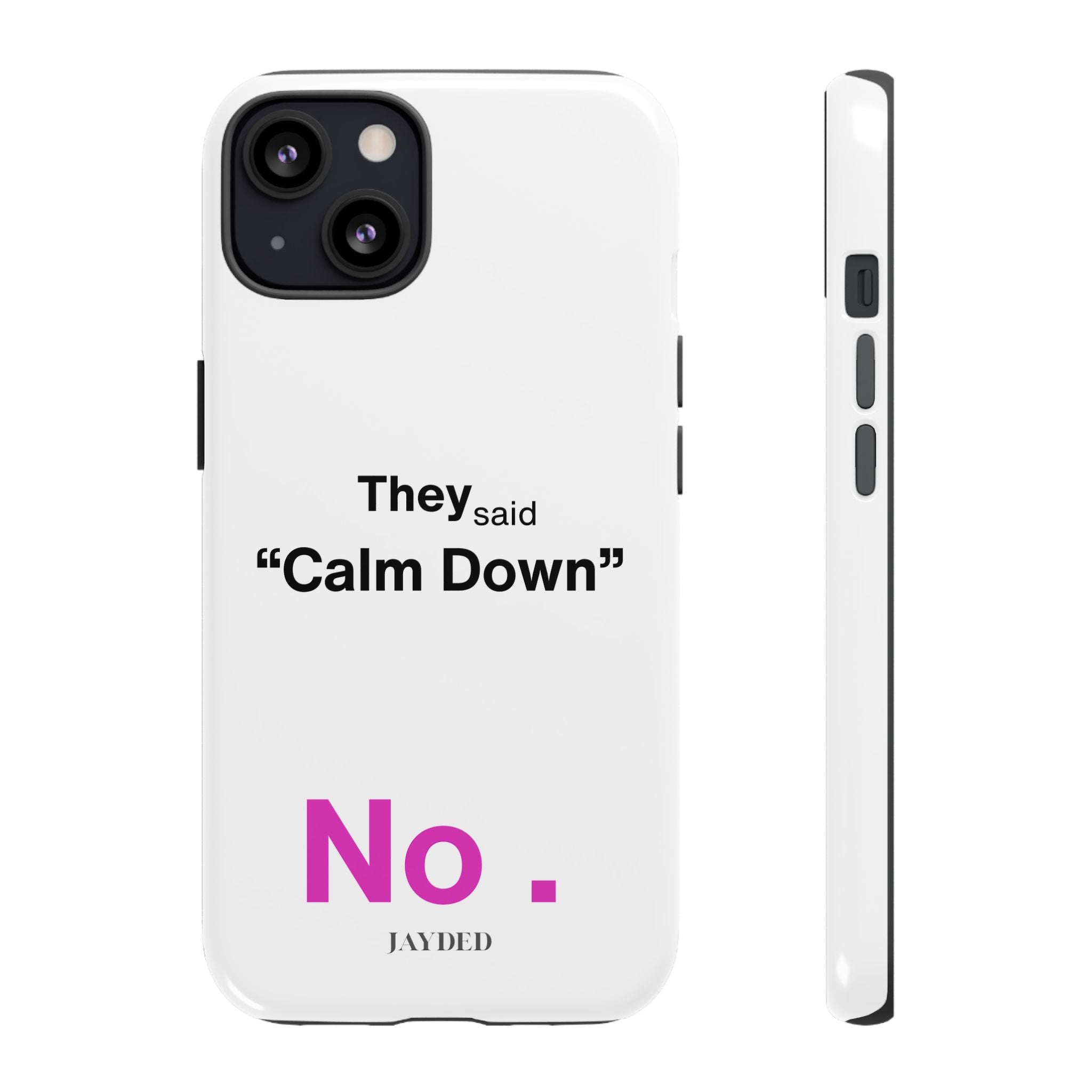 CALM DOWN... NO