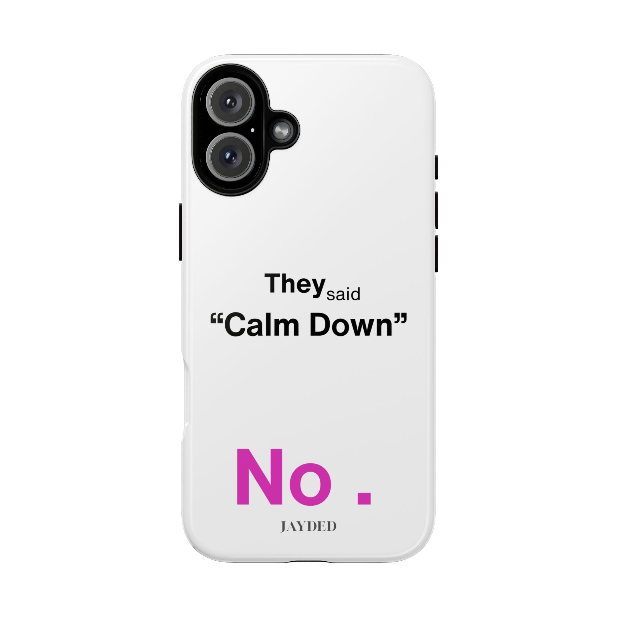CALM DOWN... NO