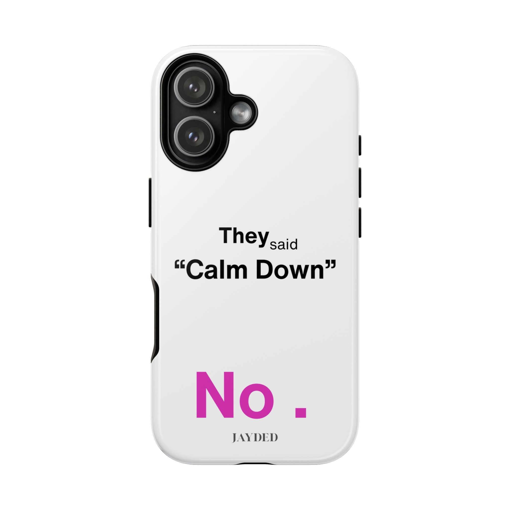 CALM DOWN... NO