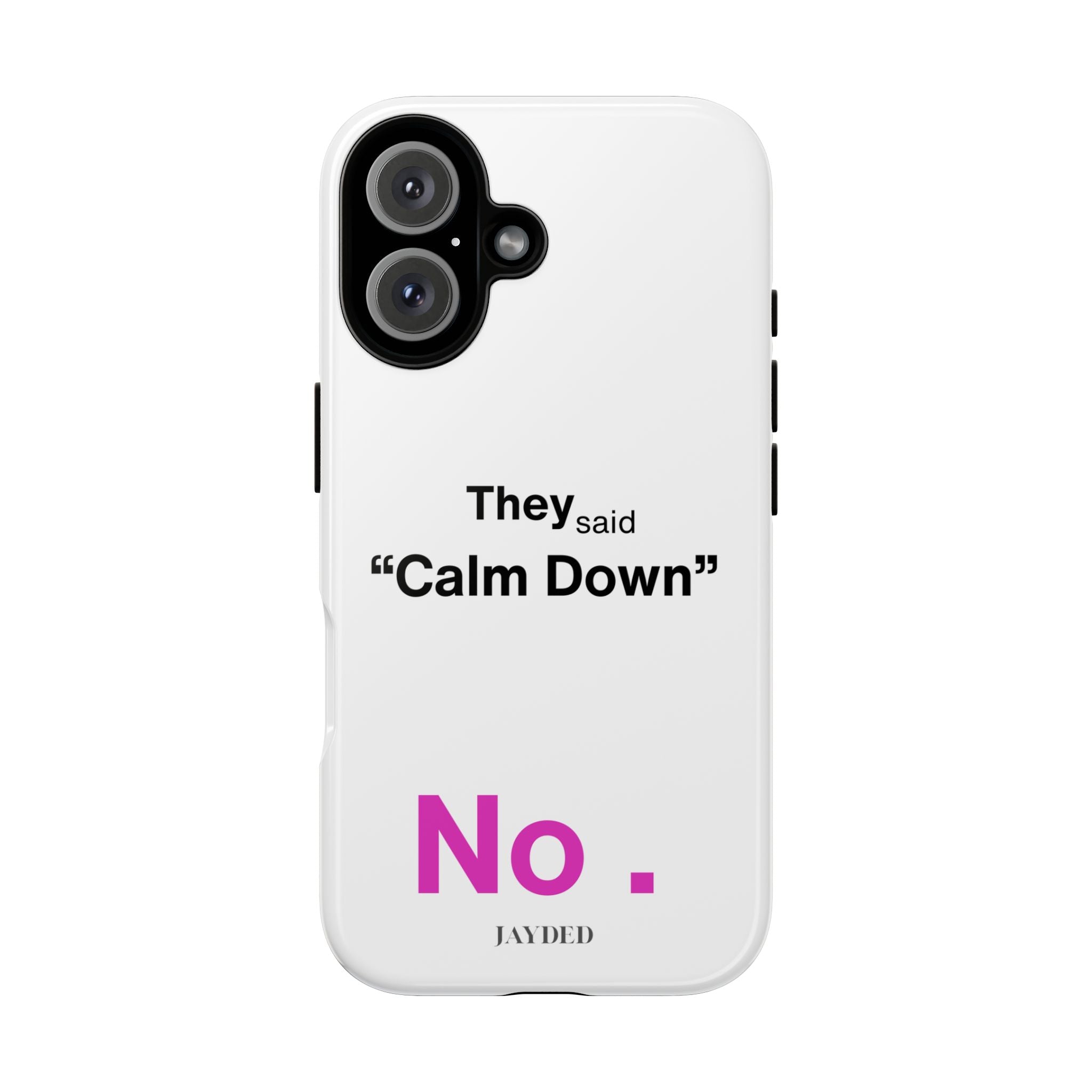 CALM DOWN... NO
