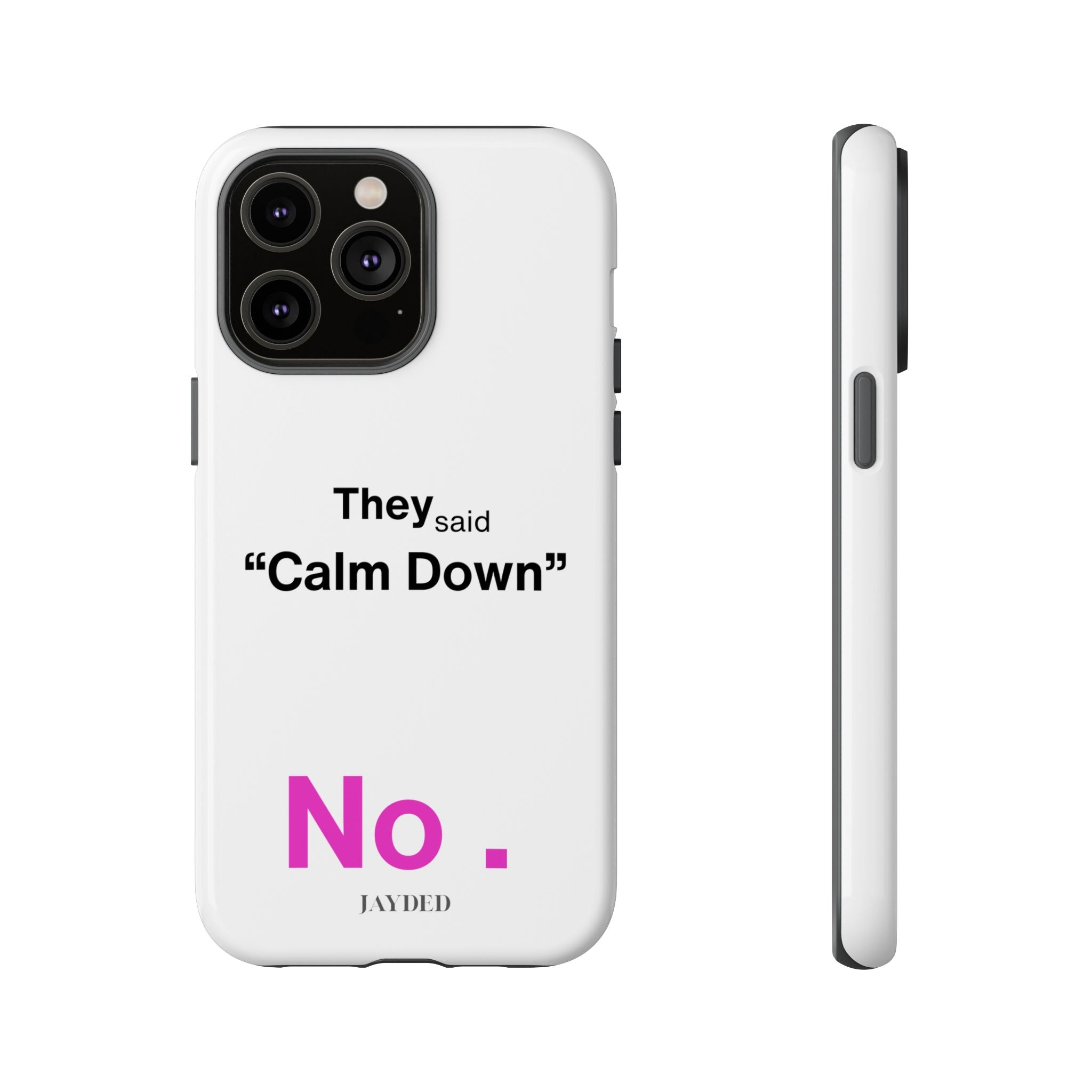 CALM DOWN... NO
