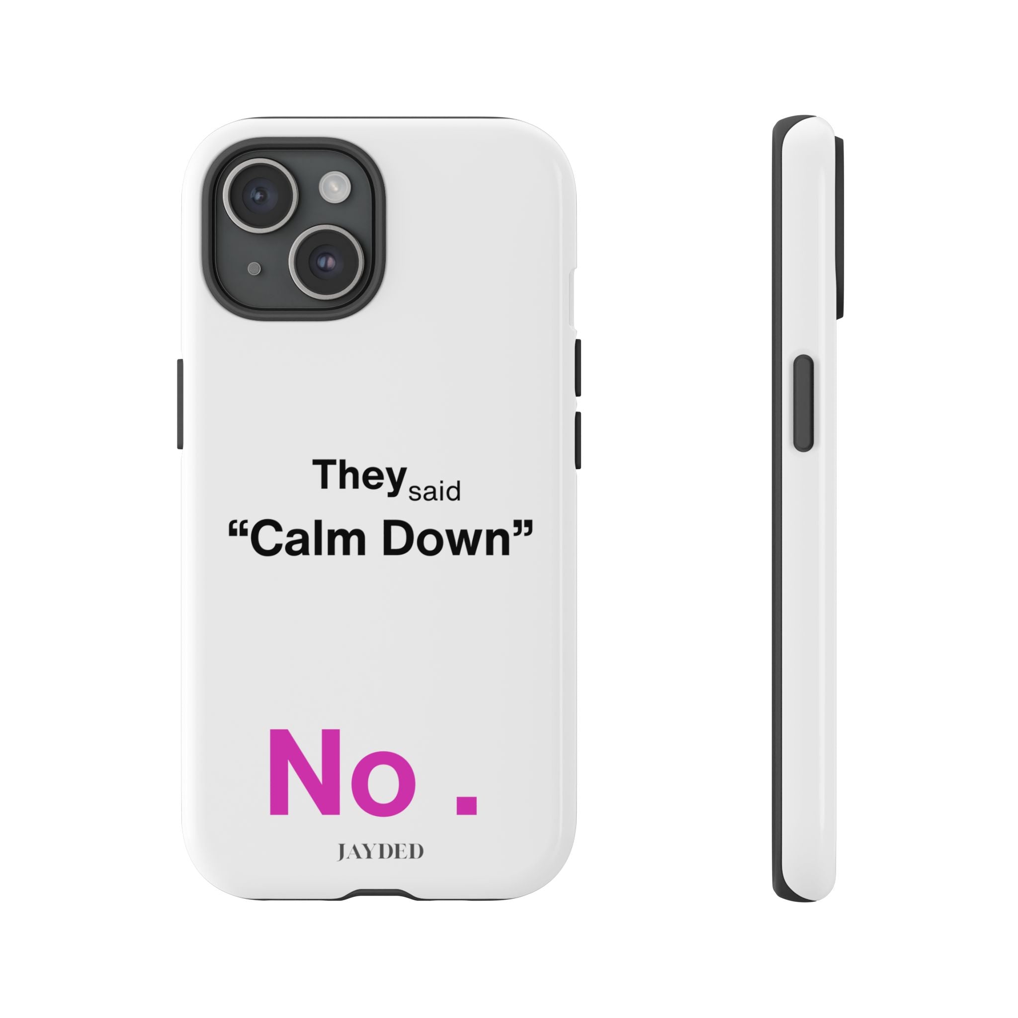 CALM DOWN... NO