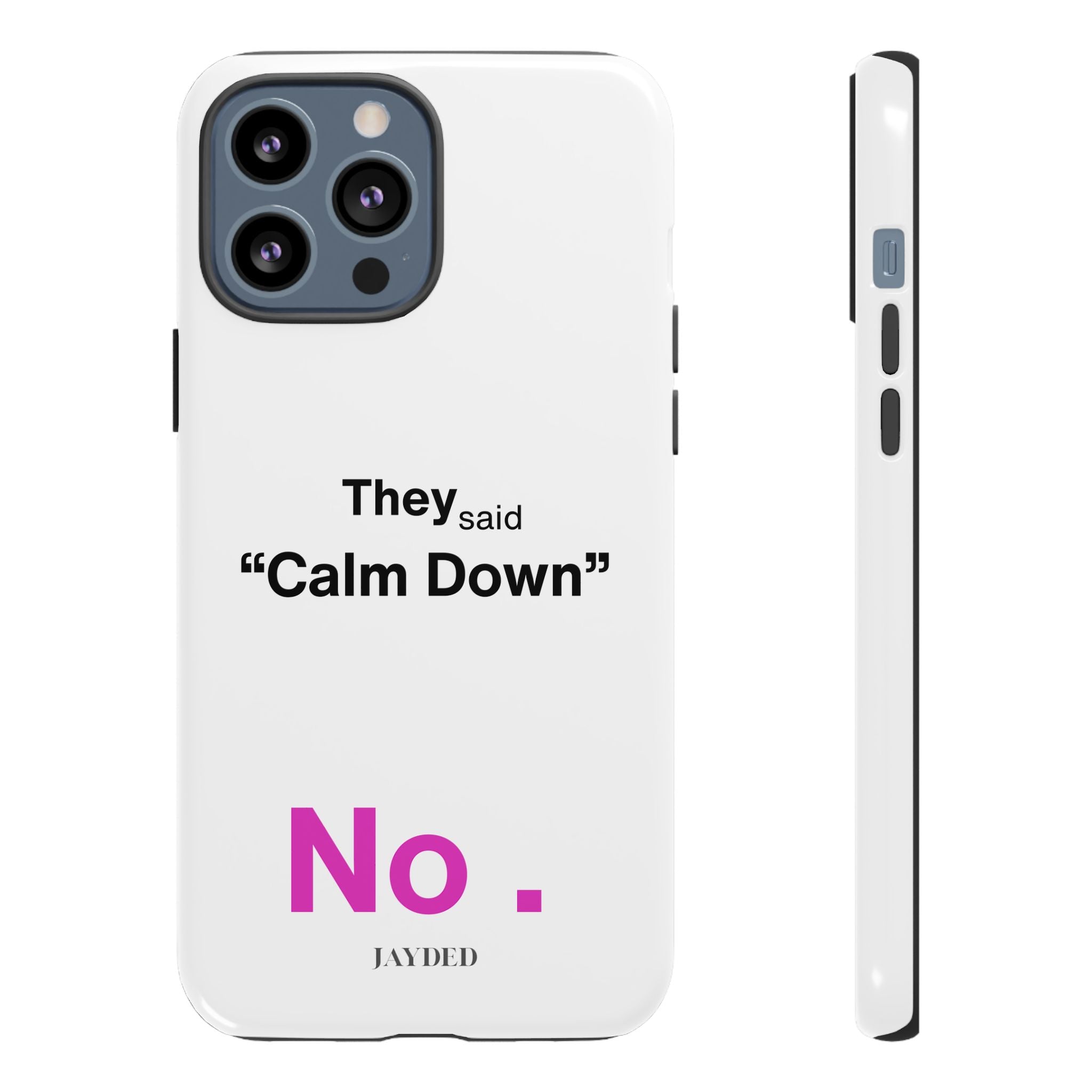 CALM DOWN... NO