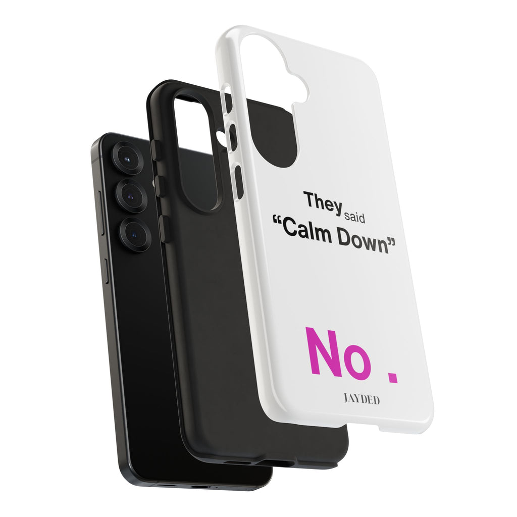 CALM DOWN... NO