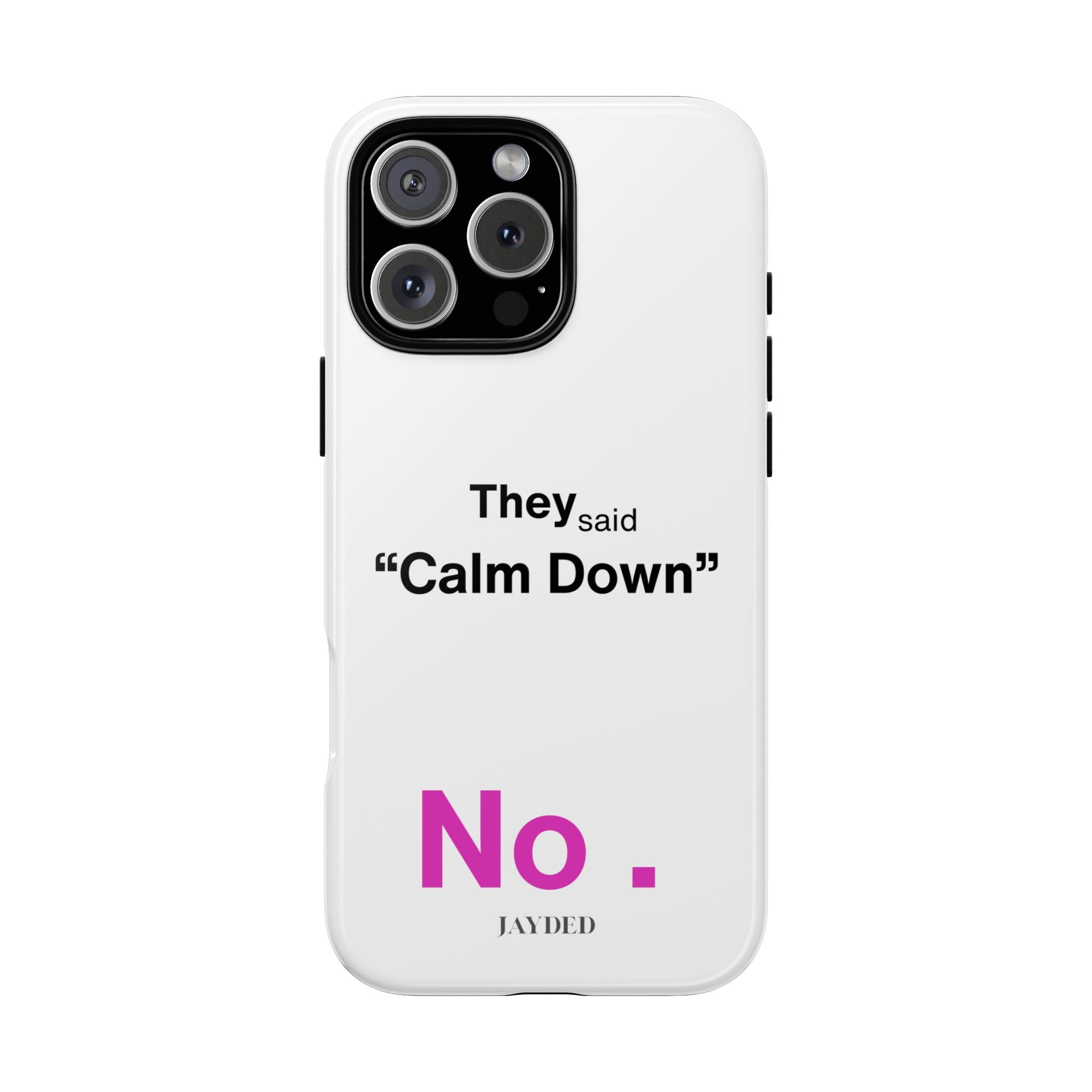 CALM DOWN... NO