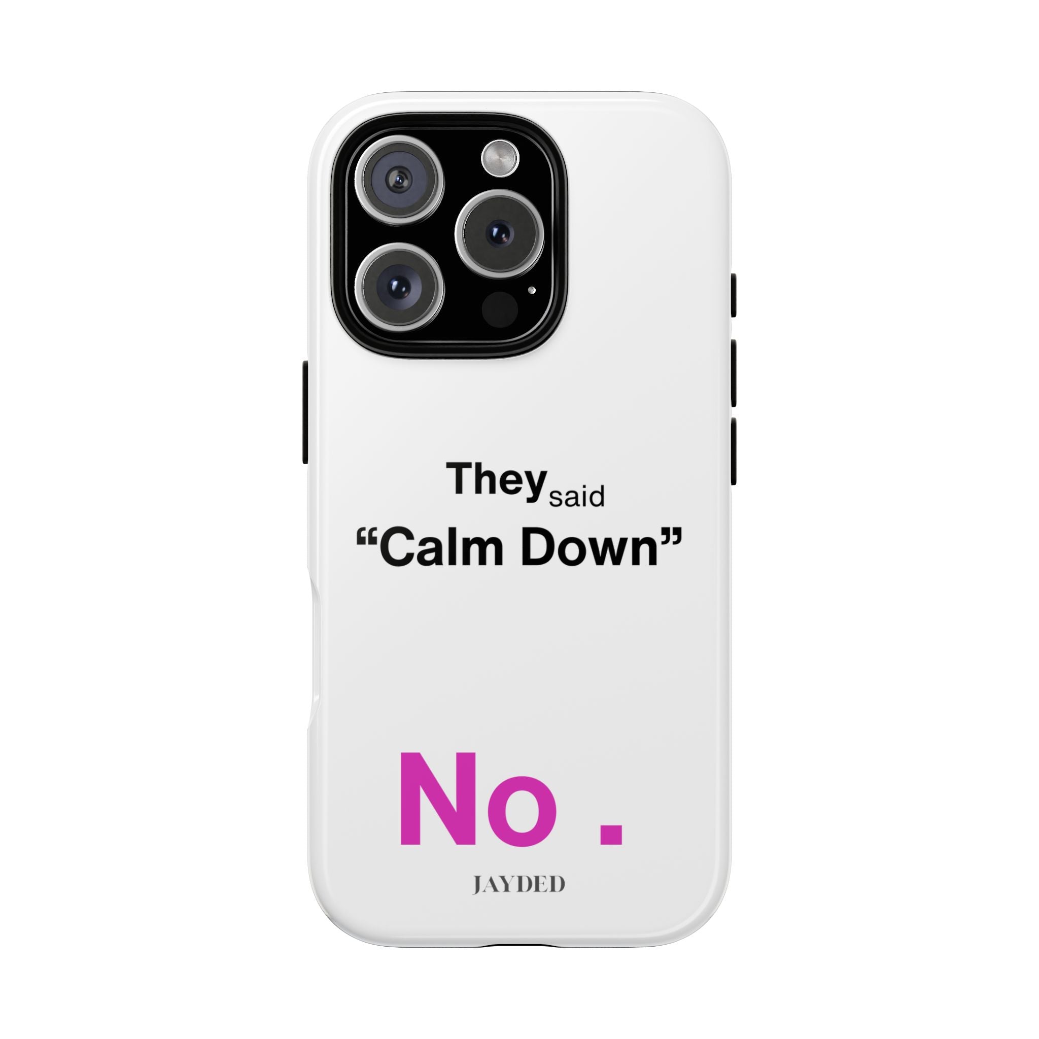 CALM DOWN... NO
