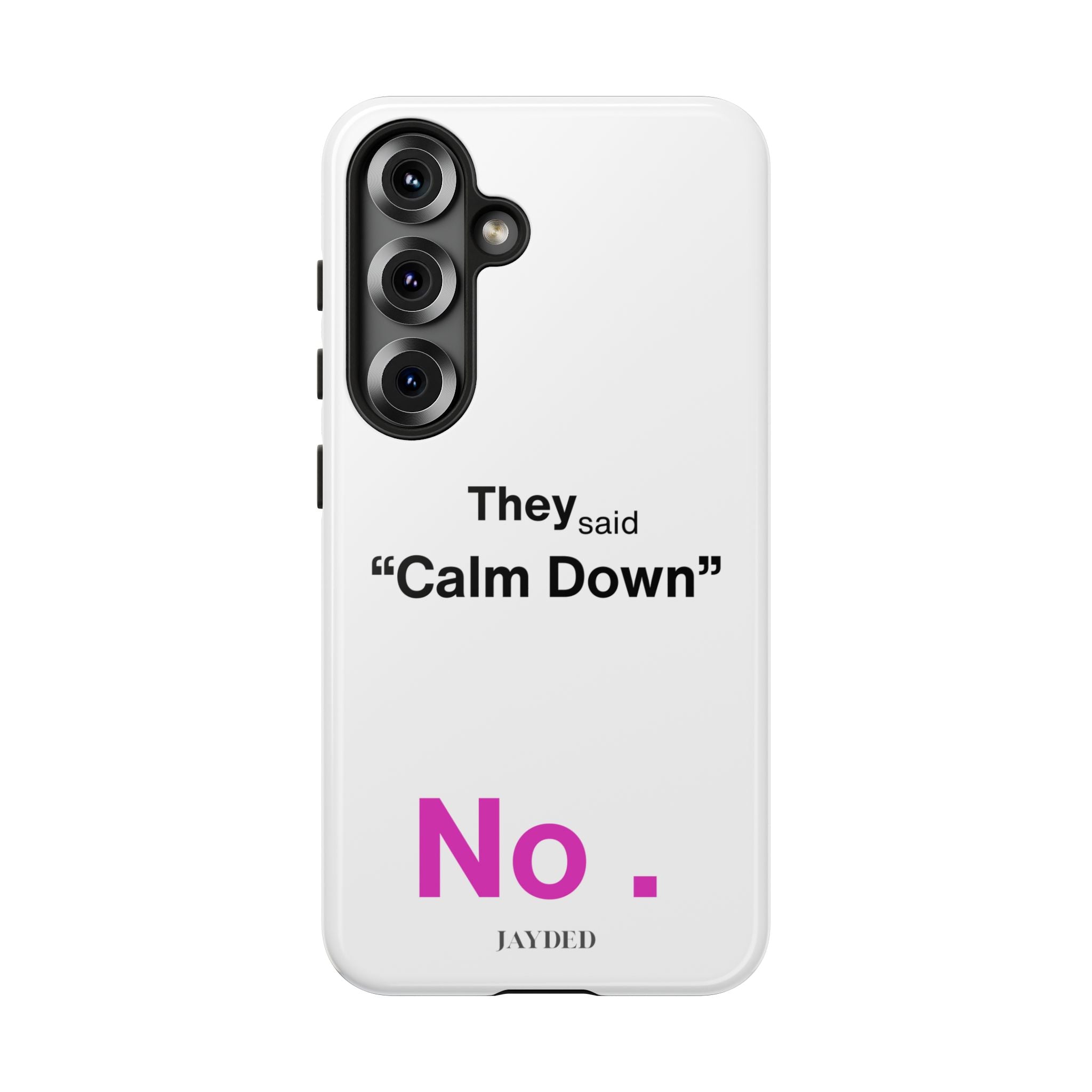 CALM DOWN... NO